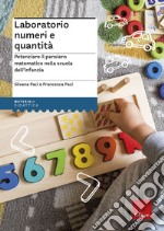 Laboratorio numeri e quantità. Potenziare il pensiero matematico nella scuola dell'infanzia libro