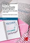 Verifiche personalizzate. Grammatica 3. Scuola secondaria di primo grado. Classe terza libro