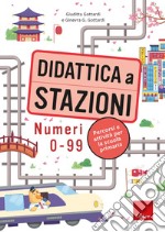 Didattica a stazioni. Numeri 0-99. Percorsi e attività per la scuola primaria. Con Contenuto digitale per download e accesso on line libro