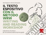 Il testo espositivo con il metodo WRW - Writing and Reading Workshop. Laboratorio di scrittura per la scuola secondaria di primo grado libro