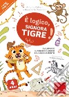 È logico, signora Tigre! libro