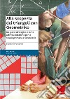 Alla scoperta dei triangoli con Geometriko. Un gioco strategico e tante attività didattiche per la scuola primaria e secondaria. Con dado tetraedrico. Con Carte libro di Tortorelli Leonardo