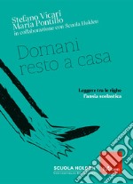 Domani resto a casa. Leggere tra le righe l'ansia scolastica libro