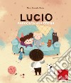 Lucio racconta una storia. Albi illustrati. Ediz. a colori libro