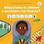 Allacciamo le cinture e partiamo con Youssef. Storie sociali con la CAA. Ediz. a colori libro