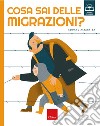 Cosa sai delle migrazioni? libro