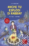 Anche tu esplodi di rabbia? Guida per tipi svegli. Nuova ediz. libro di Huebner Dawn