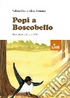 Popi a Boscobello. Disponibile solo presso l'editore libro