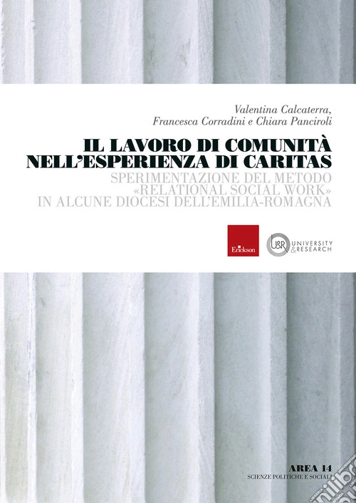 Il lavoro di comunità nell'esperienza di Caritas. Sperimentazione del metodo «relational social work» in alcune diocesi dell'Emilia-Romagna