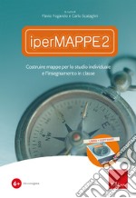 IperMappe 2. Costruire mappe per lo studio individuale e l'insegnamento in classe. CD-ROM. Nuova ediz. Con libro libro