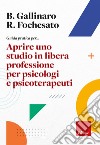 Guida pratica per... Aprire uno studio in libera professione per psicologi e psicoterapeuti libro