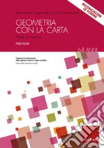 Geometria con la carta. Con espansione online. Vol. 1: Dalle 7 pieghe fondamentali alle figure geometriche