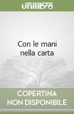 Con le mani nella carta libro