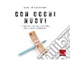 Con occhi nuovi. Integrare i film nella didattica della scuola secondaria libro