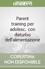 Parent training per adolesc. con disturbo dell'alimentazione