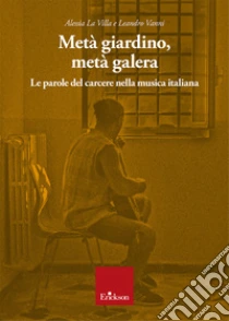 Met� giardino, met� galera. Le parole del carcere nella musica italiana