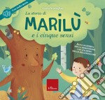 La storia di Marilù e i 5 sensi. Ediz. a colori. Con CD Audio libro