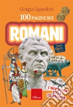 100 pagine sui romani libro