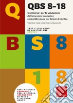 QBS 8-18. Questionari per la valutazione del benessere scolastico e identificazione dei fattori di rischio libro