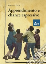 Apprendimento e chance espressive (DISPONIBILE SOLO PRESSO L'EDITORE) libro