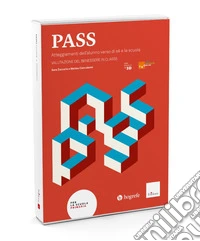 PASS. Atteggiamenti dell'alunno verso di sé e la scuola. Valutazione del benessere in classe libro