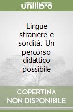 Lingue straniere e sordità. Un percorso didattico possibile