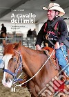 A cavallo dei limiti libro