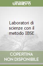 Laboratori di scienze con il metodo IBSE libro