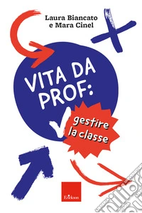 Vita da prof: gestire la classe libro
