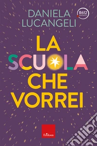 La scuola che vorrei libro