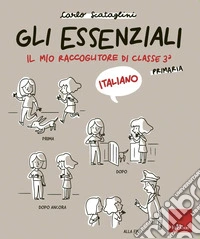 Gli essenziali di italiano. Scuola primaria. Vol. 3 libro