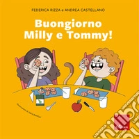 Buongiorno Milly e Tommy! libro