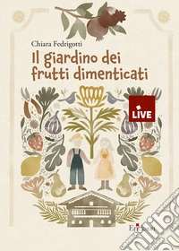 Il giardino dei frutti dimenticati - DISPONIBILE PRESSO L'EDITORE libro