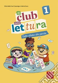 Il club della lettura. Vol. 1: Dalle sillabe alle parole