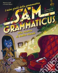 I mini gialli della grammatica. Vol. 6: Sam Grammaticus alla ricerca di Babbo Natale libro