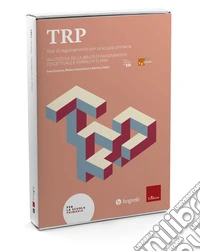 TRP. Test di ragionamento per la scuola primaria. Valutazione delle abilità di ragionamento concettuale e verbale 6-12 anni libro
