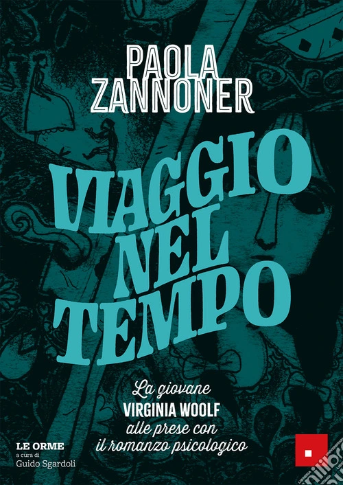 Viaggio nel tempo. La giovane Virginia Woolf alle prese con il romanzo psicologico. Le orme: sui passi dei grandi classici