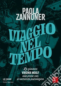 Viaggio nel tempo. La giovane Virginia Woolf alle prese con il romanzo psicologico libro