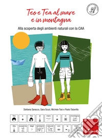 Teo e Tea al mare e in montagna. Alla scoperta degli ambienti naturali con la CAA libro