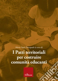 I patti territoriali per costruire comunità educanti libro