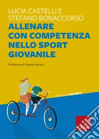 Allenare con competenza nello sport giovanile libro