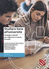 Studiare bene all'università. Strategie e attività per migliorare il metodo di studio libro