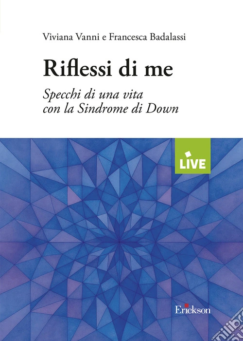 Riflessi di me. Specchi di una vita con la Sindrome di Down (disponibile presso l'editore)