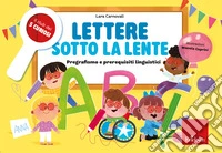 Lettere sotto la lente. Pregrafismo e prerequisiti linguistici libro