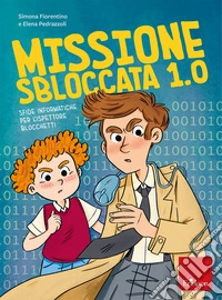 Missione sbloccata 1.0. Sfide informatiche per l'ispettore Blocchetti libro