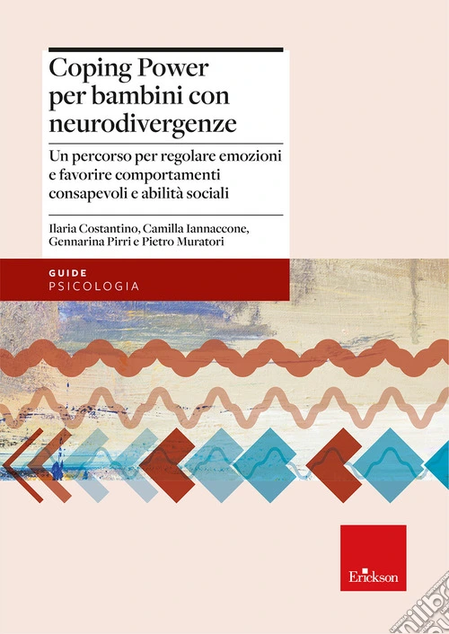 Coping power per bambini con neurodivergenze. Un percorso per regolare emozioni e favorire comportamenti consapevoli e abilità sociali