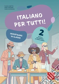 Italiano per tutti! Scuola secondaria di primo grado. Vol. 2: Investigare in classe libro