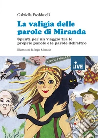 La valigia delle parole di Miranda - DISPONIBILE PRESSO L'EDITORE. Spunti per un viaggio tra le proprie parole e le parole dell'altro libro