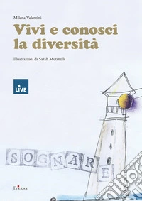 Vivi e conosci la diversità (disponibile presso l'editore)