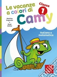 Le vacanze a colori di Camy. Primaria. Classe prima. Italiano e matematica libro